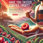 A vibrant scene showing a person enjoying a fresh coffee cherry The image features the person holding a bright red coffee cherry with the pulp visiblwebp